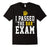 I Passed The Bar Exam Lawyer, Funny Law Student Shirt Gift