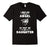 I Asked God For An Angel He Sent Me My Daughter Shirt