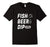 Beer, Fish, Dip. Country Hillbilly Graphic T-Shirt