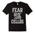 Cello Music T-Shirt Fear The Cellos Tee