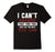 I Can'T Answer That For You Just Do The Best You Can T-Shirt