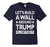 Let'S Build A Wall Around Trump - I'Ll Pay For It T-Shirt