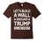 Let'S Build A Wall Around Trump - I'Ll Pay For It T-Shirt