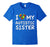 I Love My Autistic Sister Autism Awareness T-Shirt