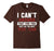 I Can'T Answer That For You Just Do The Best You Can T-Shirt