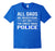 Men'S All Dads Are Created Equal But Only The Finest Raise Police
